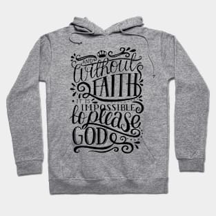 Without Faith It is Impossible to Please God Hoodie